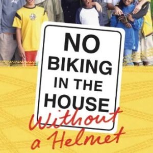 No Biking in the House Without a Helmet: 9 Kids, 3 Continents, 2 Parents, 1 Family – Buy Now No Biking in the House Without a Helmet: 9 Kids, 3 Continents, 2 Parents, 1 Family – Buy Now